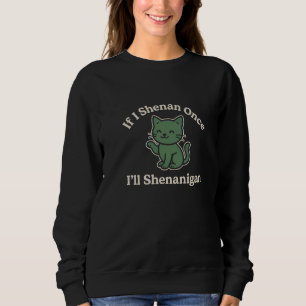 Sweatshirt Si je fais des bêtises une fois, je ferai des bêti