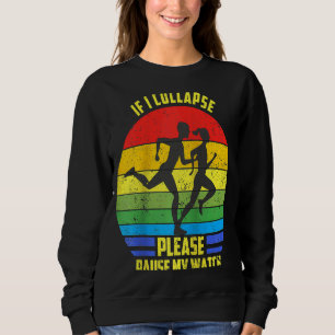 Sweatshirt Si Je M'Effondre S'Il Vous Plaît Pause Ma Montre T