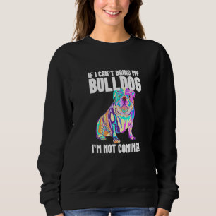 Sweatshirt Si je ne peux pas amener mon bouledogue, je ne vie