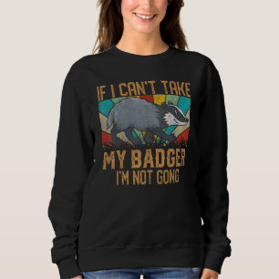 Sweatshirt Si Je Ne Peux Pas Prendre Badger Je Ne Vais Pas Bu