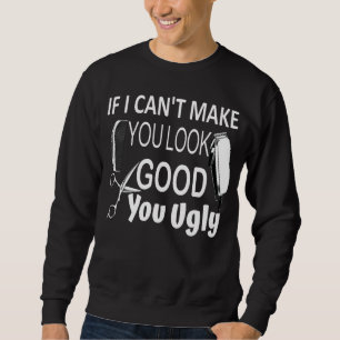 Sweatshirt Si je ne peux pas vous faire paraître de bons coi