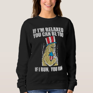 Sweatshirt Si je suis détendu, vous pouvez être trop si je di