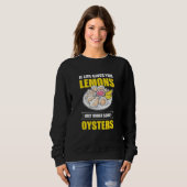 Sweatshirt Si La Vie Vous Donne Des Citrons Commandez Des Huî (Devant entier)