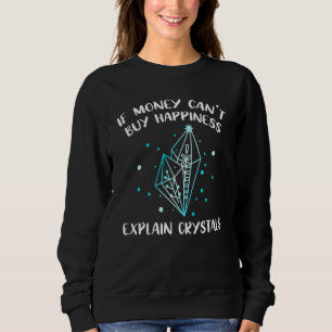 Sweatshirt Si L'Argent Ne Peut Acheter Le Bonheur Expliquer C