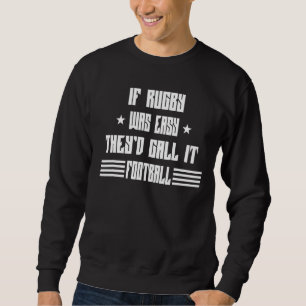 Sweatshirt Si Le Rugby Était Facile Appelez-Le Football Sarca