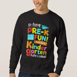 Sweatshirt Si Longtemps Pré-k jardin d'enfants Ici Je Viens G