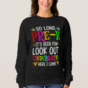 Sweatshirt Si Longtemps pré-K jardin d'enfants ici je viens G