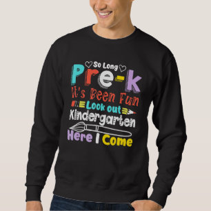 Sweatshirt Si Longtemps pré-K jardin d'enfants ici je viens G