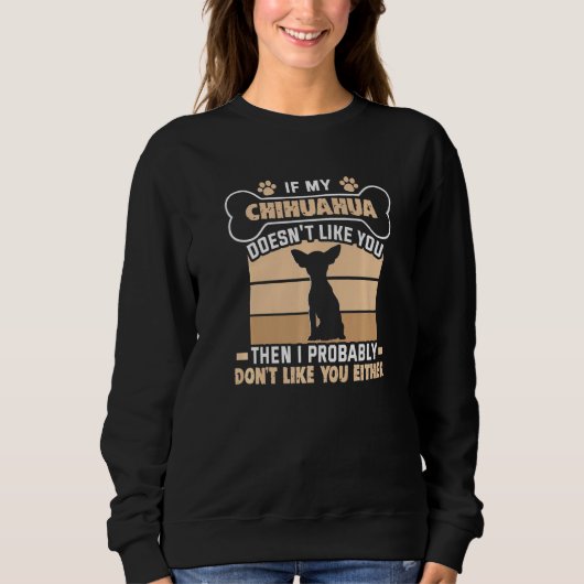 Sweatshirt Si mon Chihuahua n'aime pas votre propriétaire Chi (Devant)