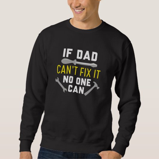 Sweatshirt Si papa ne peut pas le réparer, personne ne peut l (Devant)