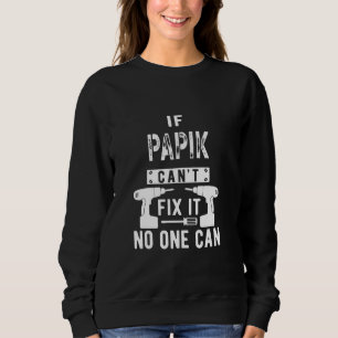 Sweatshirt Si Papik ne parvient pas à le réparer, personne ne