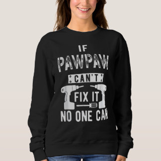 Sweatshirt Si Pawpaw ne peut pas le réparer, personne ne peut