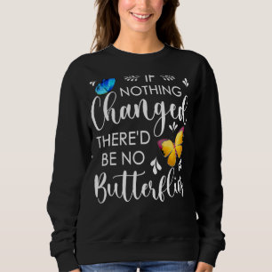 Sweatshirt Si Rien N'A Jamais Changé Il N'Y Aurait Pas De Pap