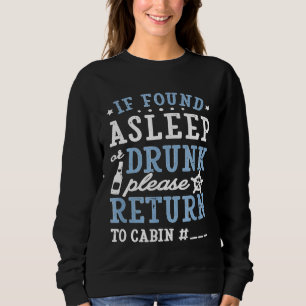 Sweatshirt Si trouvé endormi ou ivre, veuillez retourner au c