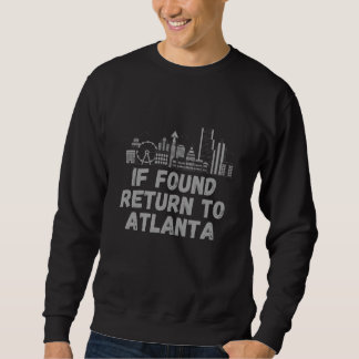 Sweatshirt Si Trouvé Retour À Atlanta - City Skyline
