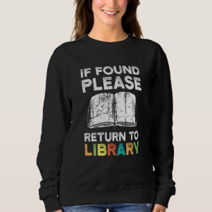 Sweatshirt Si trouvé, veuillez retourner au bibliothécaire de
