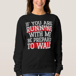 Sweatshirt Si Votre Coureur Avec Moi Est Prêt À Marcher Coure