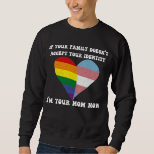 Sweatshirt Si votre famille n'accepte pas votre identité, je 