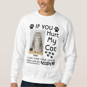 Sweatshirt Si Vous Avez Blessé Mon Chat, Je Peux Faire Vos Pâ