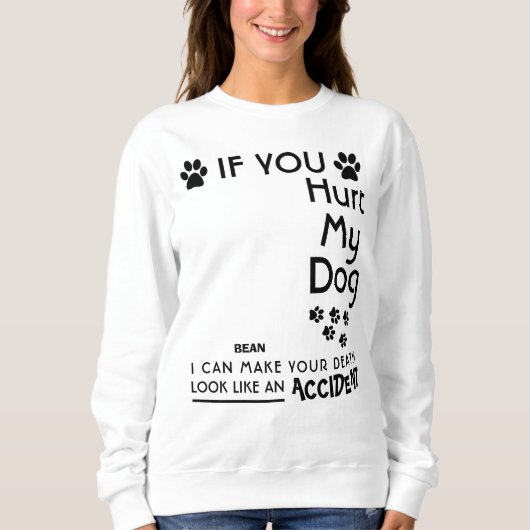 Sweatshirt Si Vous Blessez Mon Chien, Je Peux Faire Vos Pâtes (Devant)