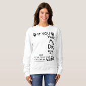 Sweatshirt Si Vous Blessez Mon Chien, Je Peux Faire Vos Pâtes (Devant entier)