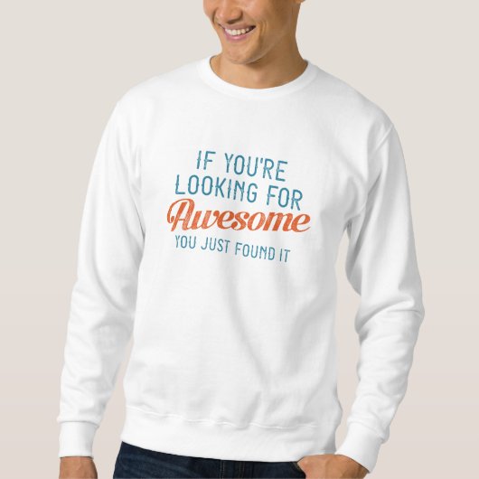 Sweatshirt Si vous cherchez à être génial (Devant)