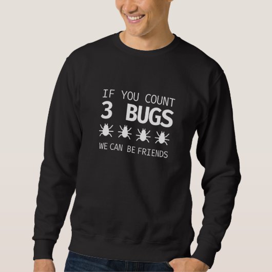 Sweatshirt Si Vous Comptez 3 Bugs Nous Sommes Ami Programmer (Devant)