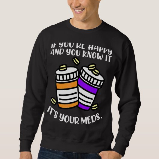 Sweatshirt Si vous êtes heureux et que vous le savez, c'est v (Devant)