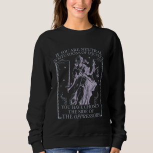 Sweatshirt Si vous êtes neutre dans des situations d'injustic