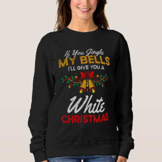 Sweatshirt Si vous faites tinter mes grelots je vous donnerai