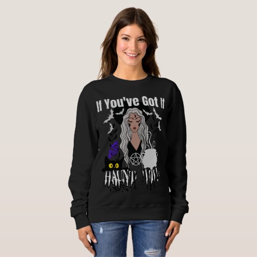 Sweatshirt Si vous l'avez, Haunt it !.b (Devant entier)