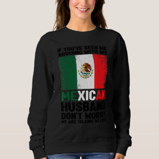 Sweatshirt si vous m'avez vu argumenter mari mexicain Mexique