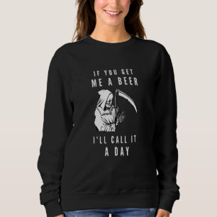 Sweatshirt Si Vous Me Prenez Une Bière, Je L'Appelerai Un Jou