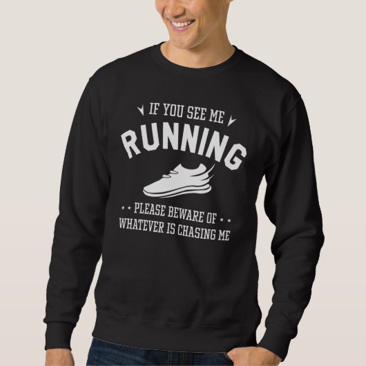 Sweatshirt Si vous me voyez courir (Devant)
