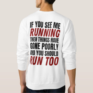 Sweatshirt Si vous me voyez courir, c'est que les choses ont