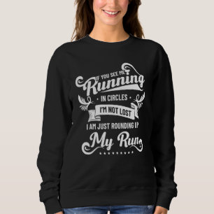 Sweatshirt Si Vous Me Voyez Courir En Cercles Je Ne Suis Pas