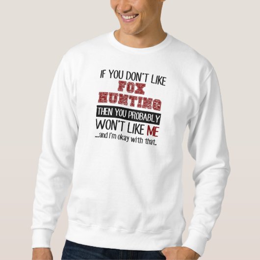 Sweatshirt Si vous n'aimez pas le cool de chasse de Fox (Devant)