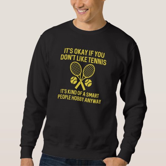 Sweatshirt Si vous n'aimez pas le tennis (Devant)