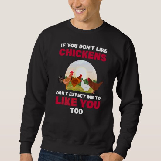 Sweatshirt Si vous n'aimez pas l'élevage de poulets (Devant)