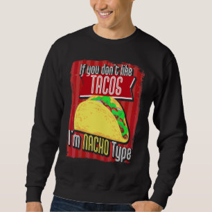 Sweatshirt Si vous n'aimez pas les tacos je suis un fan de ta