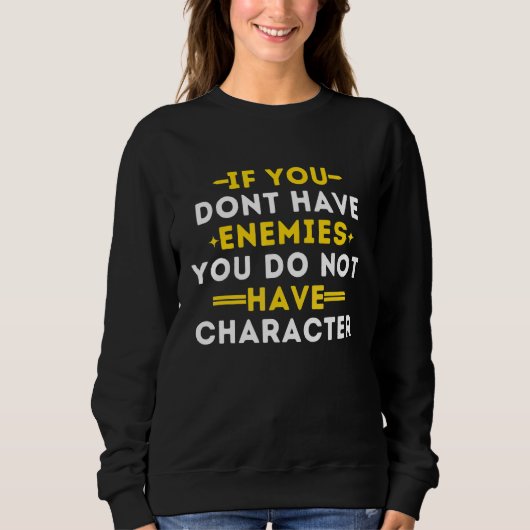 Sweatshirt Si vous n'avez pas d'ennemis, vous n'avez pas de c (Devant)