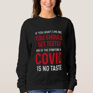 Sweatshirt Si vous ne m'aimez pas, vous devriez vous faire te