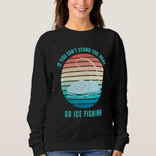 Sweatshirt Si vous ne pouvez pas résister à la chaleur Go Ice