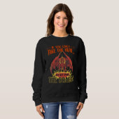 Sweatshirt Si vous ne supportez pas la chaleur, ne provoquez (Devant entier)
