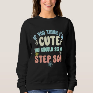 Sweatshirt Si vous pensez que je suis mignonne, vous devriez