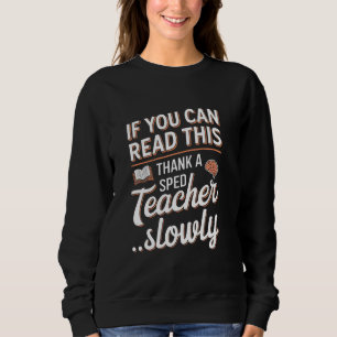 Sweatshirt Si Vous Pouvez Lire Ce Merci Un Enseignant SPED Le