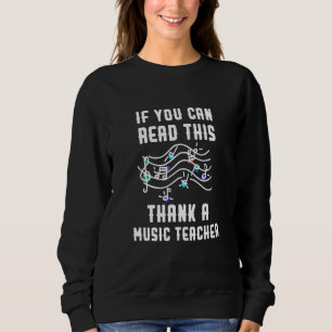 Sweatshirt Si Vous Pouvez Lire Ce Merci Un Professeur De Musi