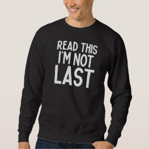 Sweatshirt Si vous pouvez lire ceci je ne suis pas Derniers c