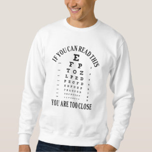 Sweatshirt Si vous pouvez lire ceci vous êtes trop près