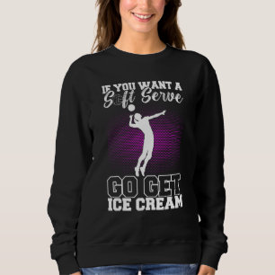 Sweatshirt Si Vous Souhaitez Un Servir Doux Allez Obtenir De